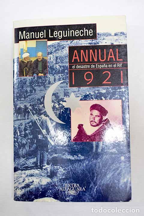 Libros: Annual 1921: el desastre de Espa&ntilde;a en el Rif.- Leguineche, Manuel