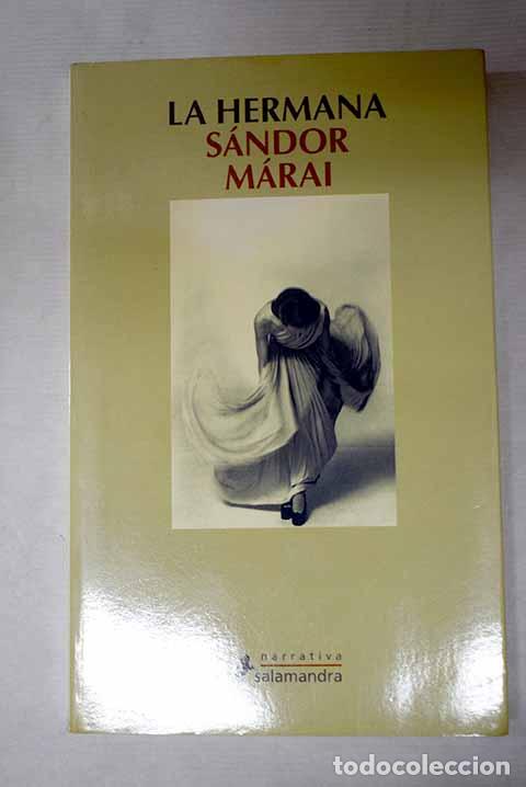 Libros: La hermana: M&aacute;rai, S&aacute;ndor.- M&aacute;rai, S&aacute;ndor