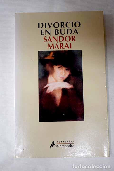 Libros: Divorcio en Buda: M&aacute;rai, S&aacute;ndor.- M&aacute;rai, S&aacute;ndor