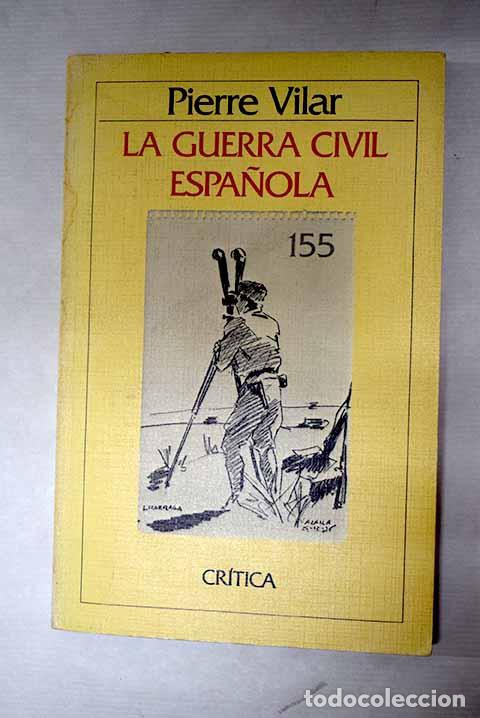 Libros: La guerra civil espa&ntilde;ola.- Vilar, Pierre