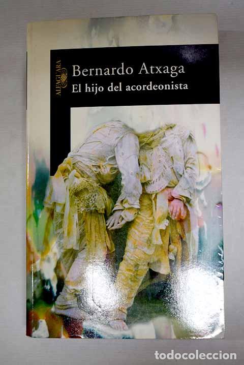 Libros: El hijo del acordeonista.- Atxaga, Bernardo