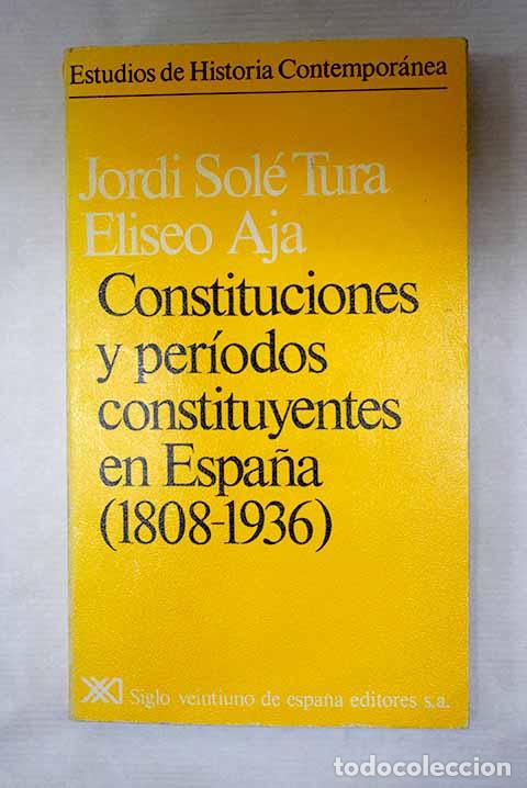 Libros: Constituciones y per&iacute;odos constituyentes en Espa&ntilde;a: (1808-1936).- Sol&eacute; Tura, Jordi