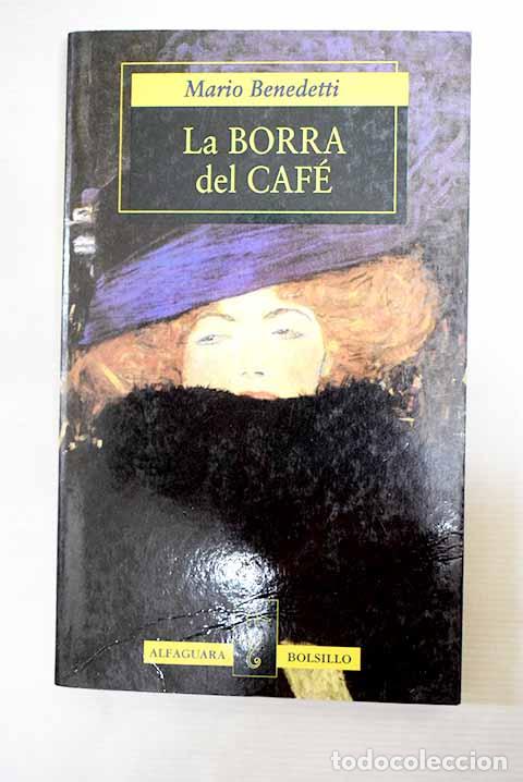 Libros: La borra del caf&eacute;: Benedetti, Mario.- Benedetti, Mario