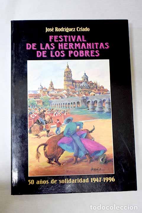 Libros: Festival de las Hermanitas de los Pobres: 50 a&ntilde;os de solidaridad, 1947-1996