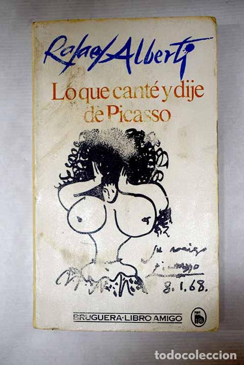 Libros: Lo que cant&eacute; y dije de Picasso.- Alberti, Rafael