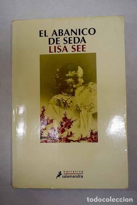 Libros: El abanico de seda: See, Lisa.- See, Lisa