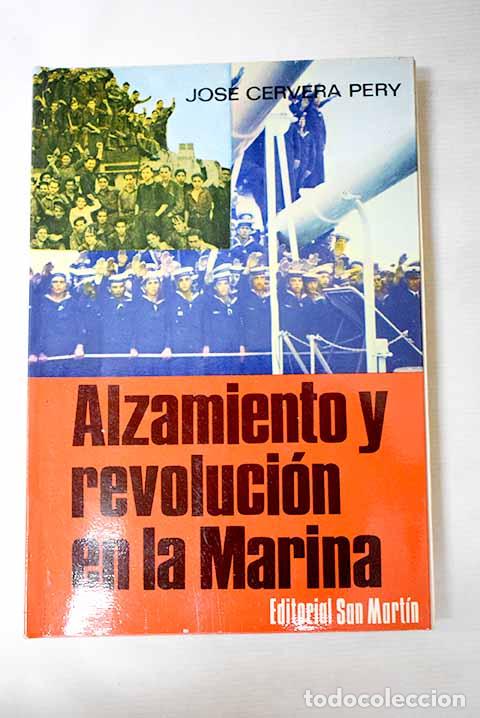 Libros: Alzamiento y revoluci&oacute;n en la marina.- Cervera Pery, Jos&eacute;