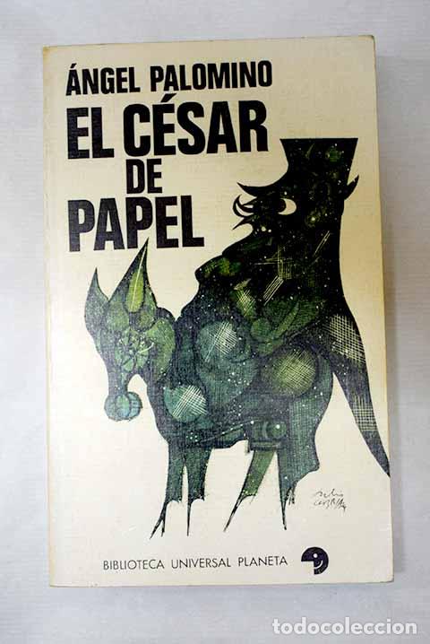 Libros: El C&eacute;sar de papel: Palomino, &Aacute;ngel.- Palomino, &Aacute;ngel