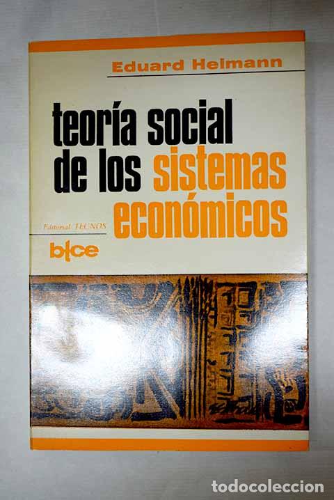 Libros: Teor&iacute;a Social de los Sistemas Econ&oacute;micos.- Heimann, Eduard