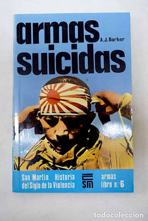 Libros: Armas suicidas: Barker, A. J..- Barker, A. J.