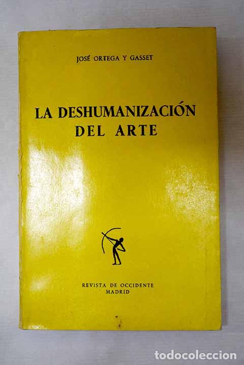 Libros: La deshumanizaci&oacute;n del arte y otros ensayos est&eacute;ticos.- Ortega y Gasset, Jos&eacute;
