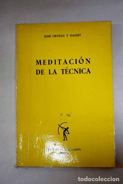 Libros: Meditaci&oacute;n de la t&eacute;cnica: Vicisitudes de las ciencias ; Bronca en la f&iacute;sica.- Ortega y Gasset, Jos&eacute;