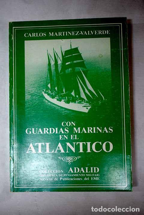 Livres: Con guardias marinas en el Atl&aacute;ntico.- Mart&iacute;nez Valverde, Carlos