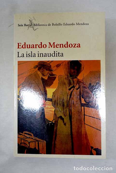 Libros: La isla inaudita: Mendoza, Eduardo.- Mendoza, Eduardo