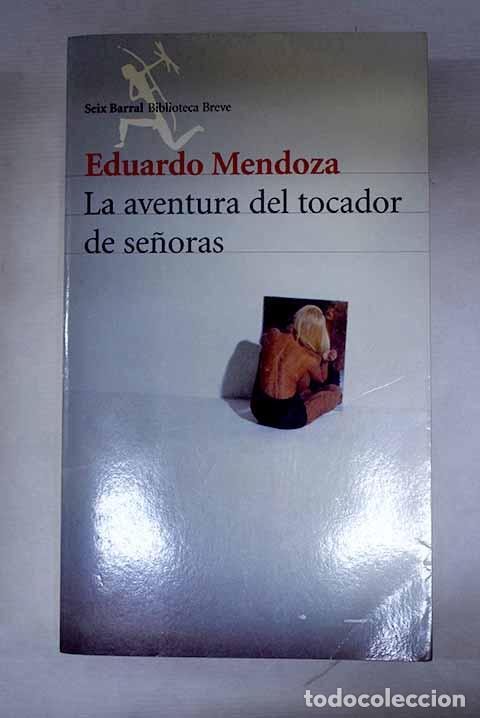 Libros: La aventura del tocador de se&ntilde;oras.- Mendoza, Eduardo