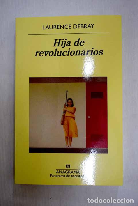 Libros: Hija de revolucionarios.- Debray, Laurence