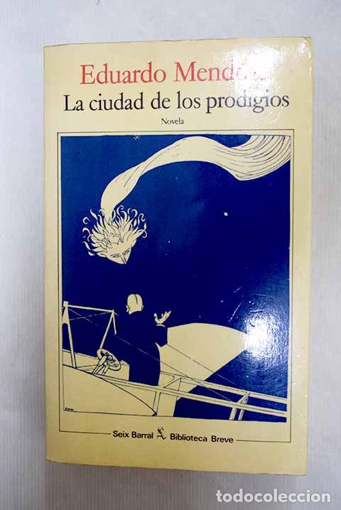 Libros: La ciudad de los prodigios.- Mendoza, Eduardo