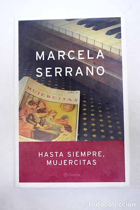 Libros: Hasta siempre, mujercitas.- Serrano, Marcela