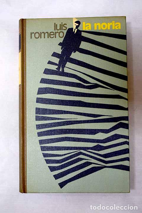 Libros: La noria: Romero, Luis.- Romero, Luis