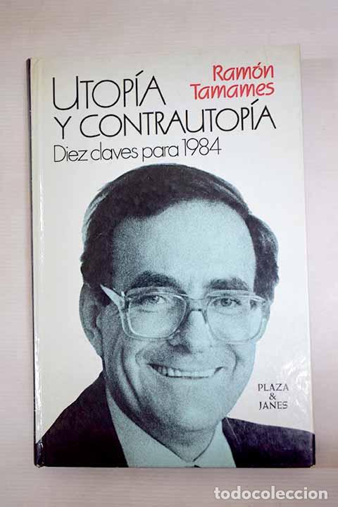 Libri di seconda mano: Utop&iacute;a y contrautop&iacute;a: diez claves para 1984.- Tamames, Ram&oacute;n