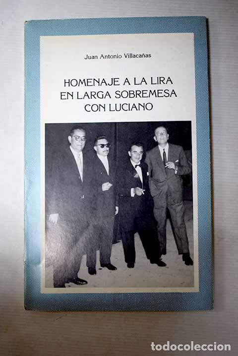 books: Homenaje a la lira en larga sobremesa con Luciano.- Villaca&ntilde;as, Juan Antonio