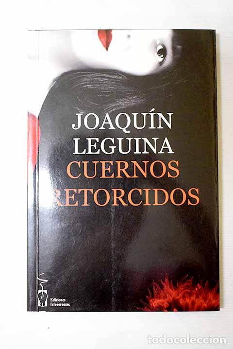 B&uuml;cher: Cuernos retorcidos: Leguina, Joaqu&iacute;n.- Leguina, Joaqu&iacute;n