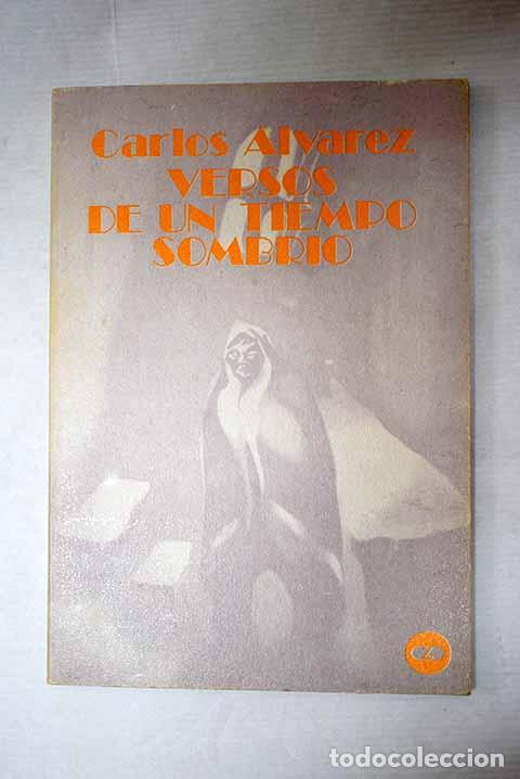 B&uuml;cher: Versos de un tiempo sombr&iacute;o.- &Aacute;lvarez, Carlos