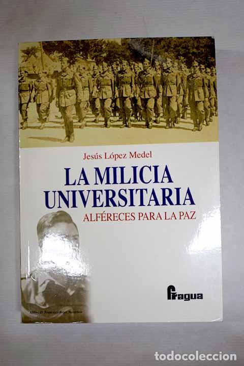Livros em segunda m&atilde;o: La milicia universitaria: alf&eacute;reces para la paz.- L&oacute;pez Medel, Jes&uacute;s