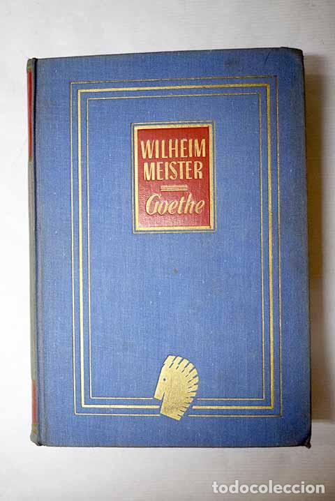 books: Wilhelm Meister: Goethe, Johann Wolfgang von.- Goethe, Johann Wolfgang von