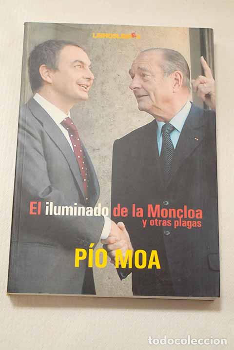 books: El iluminado de la Moncloa y otras plagas.- Moa, P&iacute;o