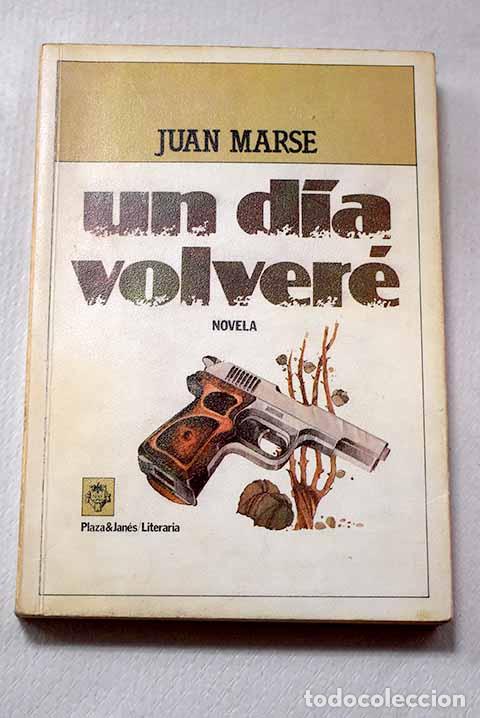 books: Un d&iacute;a volver&eacute;: Mars&eacute;, Juan.- Mars&eacute;, Juan