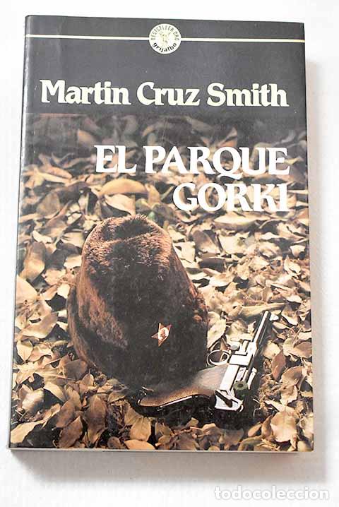 Libri di seconda mano: El parque Gorki: Smith, Martin Cruz.- Smith, Martin Cruz