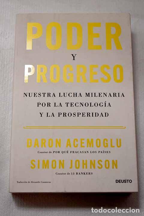 Libros: Poder y progreso: nuestra lucha milenaria por la tecnolog&iacute;a y la prosperidad.- Acemoglu, Daron