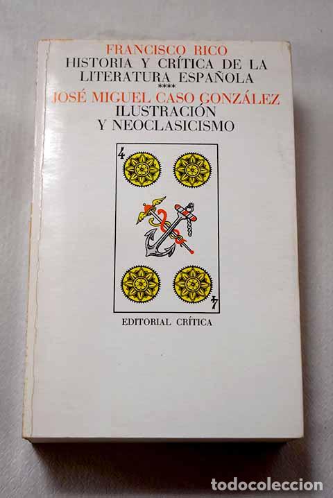 Livres: Historia y cr&iacute;tica de la literatura espa&ntilde;ola, tomo 4. Ilustraci&oacute;n y neoclasicismo