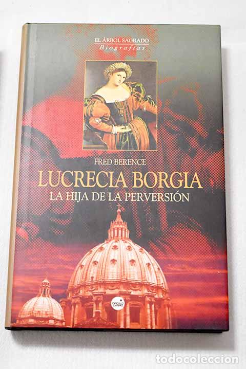 Libros: Lucrecia Borgia: la hija de la perversi&oacute;n.- Berence, Fred