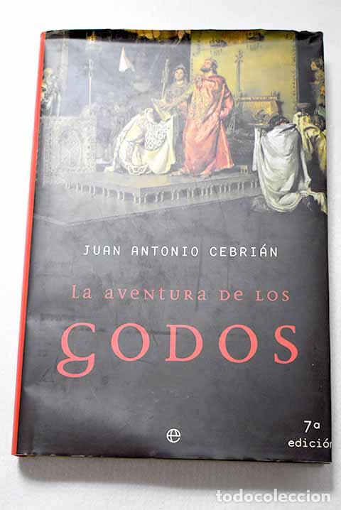 Libros: La aventura de los godos.- Cebri&aacute;n, Juan Antonio