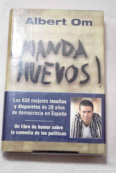 Libros: &iexcl;Manda huevos!: los 638 mejores insultos y disparates de 20 a&ntilde;os de democracia en Espa&ntilde;a