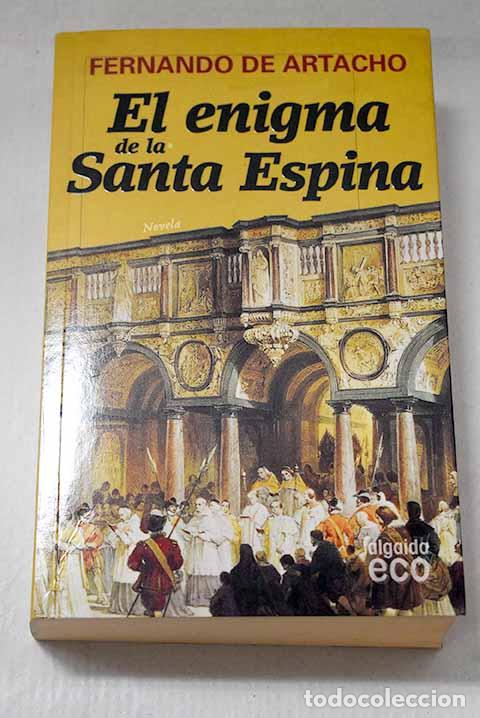 Libros: El enigma de la Santa Espina.- Artacho, Fernando de
