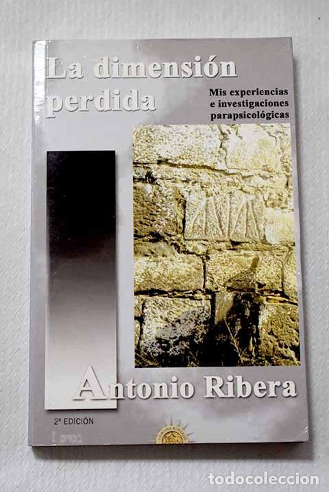Libros: La dimensi&oacute;n perdida: mis experiencias e investigaciones parapsicol&oacute;gicas.- Ribera, Antonio