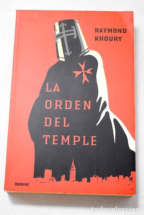 Libros: La Orden del Temple: Khoury, Raymond.- Khoury, Raymond