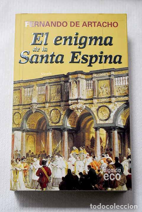 Libros: El enigma de la Santa Espina.- Artacho, Fernando de