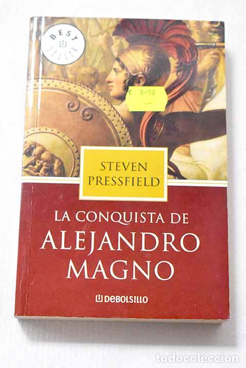 Libros: La conquista de Alejandro Magno.- Pressfield, Steven