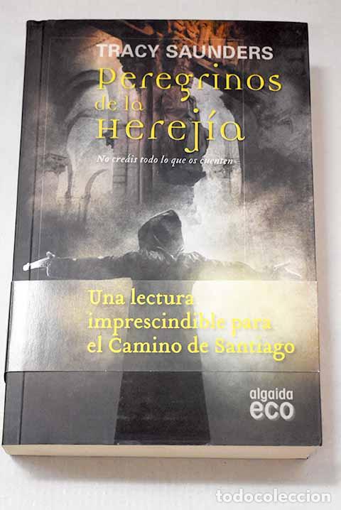 Libros: Peregrinos de la herej&iacute;a.- Saunders, Tracy