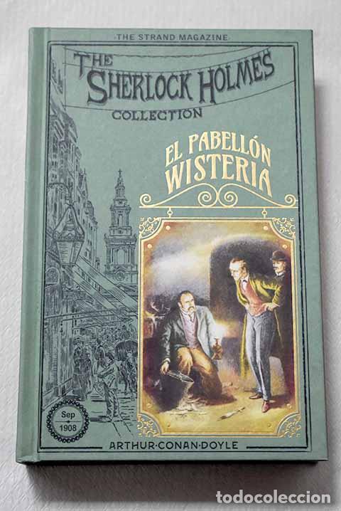 Libros: El pabell&oacute;n Wisteria y otros casos recogidos en Su &uacute;ltimo saludo .- Conan-Doyle, Arthur