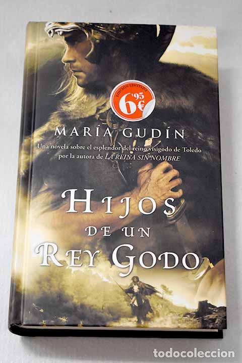 Libros: Hijos de un rey godo.- Gud&iacute;n, Mar&iacute;a