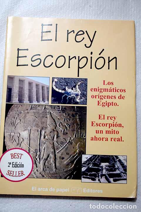 Libros: El rey Escorpi&oacute;n: Sol&iacute;s Miranda, Jos&eacute; Antonio.- Sol&iacute;s Miranda, Jos&eacute; Antonio