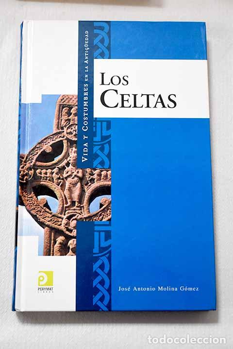 Livres: Vida y costumbres de los celtas.- Molina G&oacute;mez, Jos&eacute; Antonio