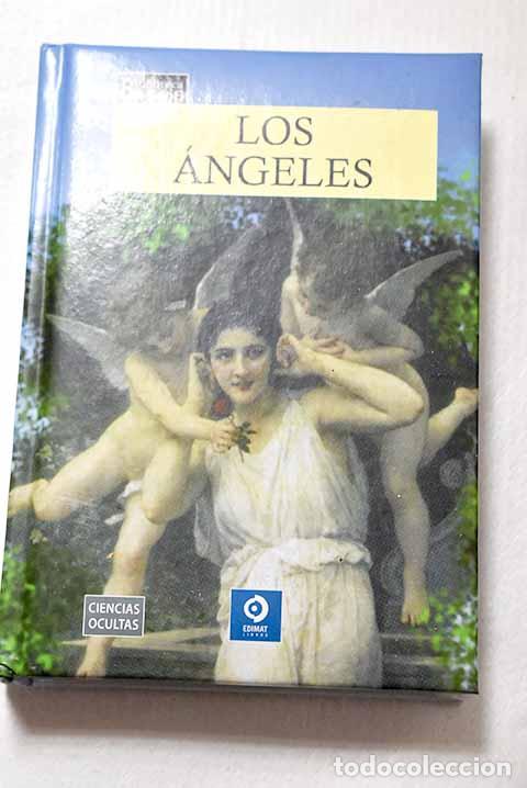 Livres: Los &aacute;ngeles: &aacute;ngeles buenos, &aacute;ngeles malos.- Wilhelm, Joan