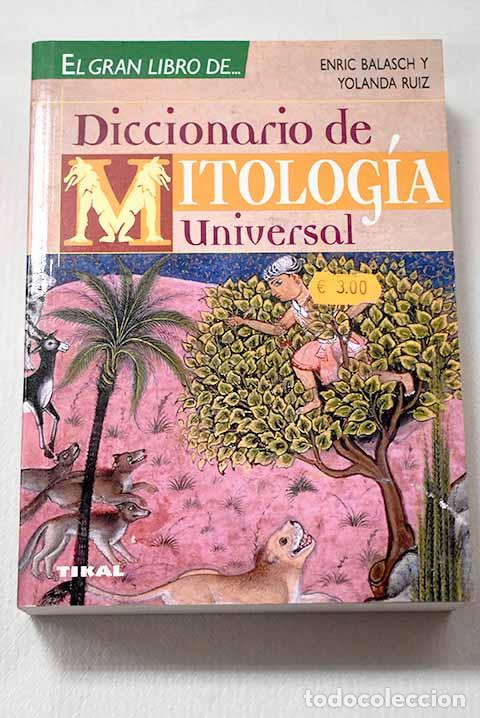 Livres: Diccionario de la mitolog&iacute;a universal.- Balasch i Blanch, Enric; Ruiz Arranz, Yolanda