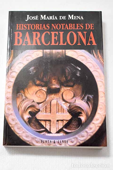 Livres: Historias notables de Barcelona.- Mena, Jos&eacute; Mar&iacute;a de